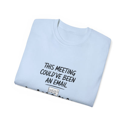 Meeting Humor Tee