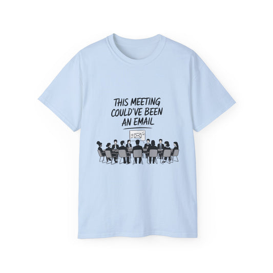 Meeting Humor Tee